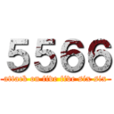 ５５６６ (attack on five five six six)