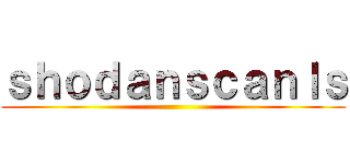 ｓｈｏｄａｎｓｃａｎｌｓ ()