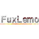 ＦｕｘＬｅｍｏ (Men from Shadow)