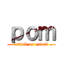 ｐｏｍ (attack on estefi)