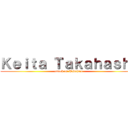 Ｋｅｉｔａ Ｔａｋａｈａｓｈｉ (attack on Takahiro)