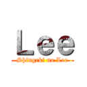 Ｌｅｅ (Shingeki no Lee)