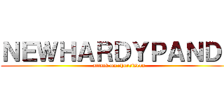 ＮＥＷＨＡＲＤＹＰＡＮＤＹ (attack on chorrisero)