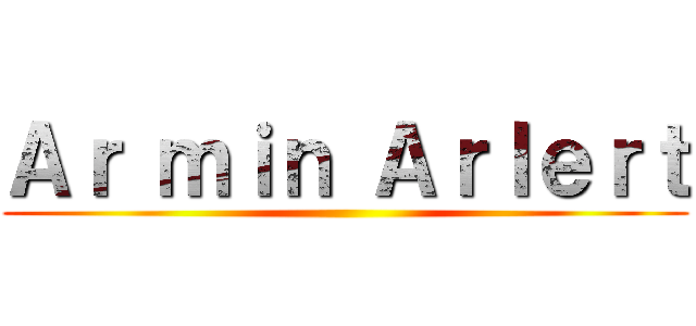 Ａｒ ｍｉｎ Ａｒｌｅｒｔ ()