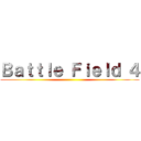 Ｂａｔｔｌｅ Ｆｉｅｌｄ ４ ()