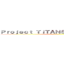 Ｐｒｏｊｅｃｔ ＴＩＴＡＮＳ Ｔｈｅｍｅ Ｐａｒｋ ()