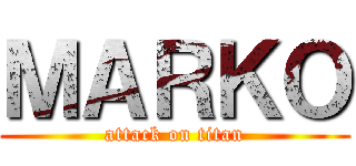 ＭＡＲＫＯ (attack on titan)