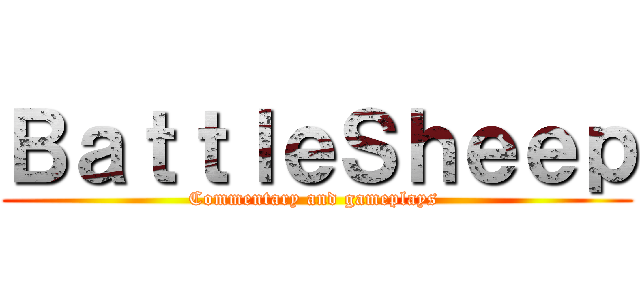 ＢａｔｔｌｅＳｈｅｅｐ (Commentary and gameplays )