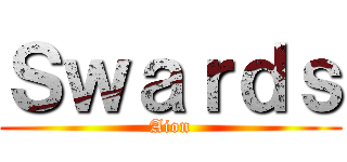Ｓｗａｒｄｓ (Aion)