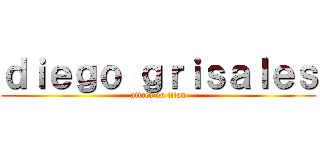 ｄｉｅｇｏ ｇｒｉｓａｌｅｓ (attack on titan)