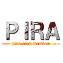 ＰＩＲＡ (pira clan member)