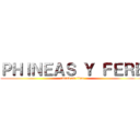 ＰＨＩＮＥＡＳ Ｙ ＦＥＲＢ (attack on titan)