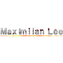 Ｍａｘｉｍｉｌａｎ Ｌｅｅ (happy birthday)