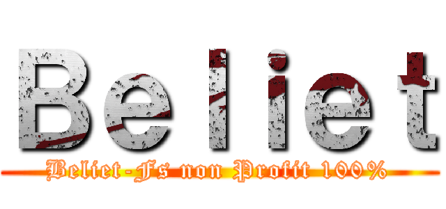 Ｂｅｌｉｅｔ (Beliet-Fs non Profit 100%)