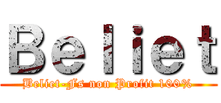 Ｂｅｌｉｅｔ (Beliet-Fs non Profit 100%)