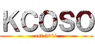 ＫＣＯＳＯ (est.2011)