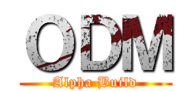 ＯＤＭ (Alpha Build)