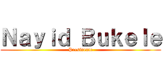 Ｎａｙｉｄ Ｂｕｋｅｌｅ (Presidente)
