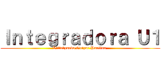 Ｉｎｔｅｇｒａｄｏｒａ Ｕ１ (Villalpando Guizar Paulina )
