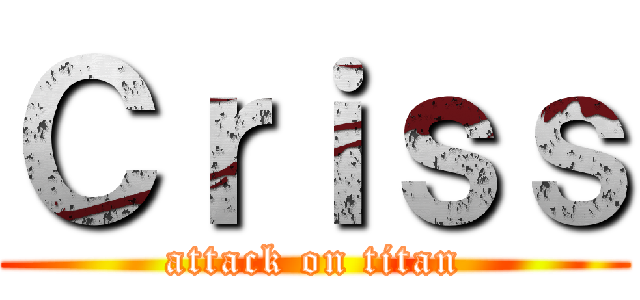 Ｃｒｉｓｓ (attack on titan)