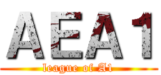ＡＥＡ１ (league of A1)