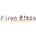 Ｆｉｒｅｎ Ｂｌａｚｅ (Firen Blaze)