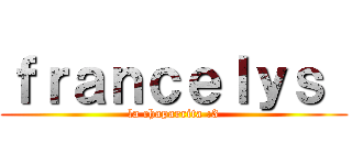 ｆｒａｎｃｅｌｙｓ  (la chaparrita :3)