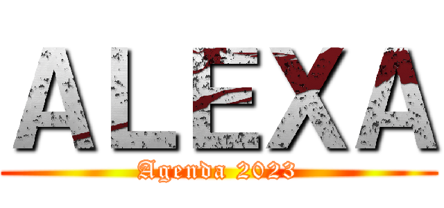 ＡＬＥＸＡ (Agenda 2023)