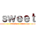 ｓｗｅｅｔ (attack on titan)