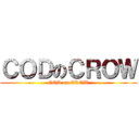 ＣＯＤのＣＲＯＷ (COD on CROW)