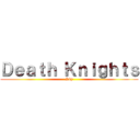 Ｄｅａｔｈ Ｋｎｉｇｈｔｓ (Sky)