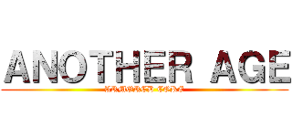 ＡＮＯＴＨＥＲ ＡＧＥ (ARMORED CORE)