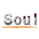 Ｓｏｕｌ (Firmas y Avatares)