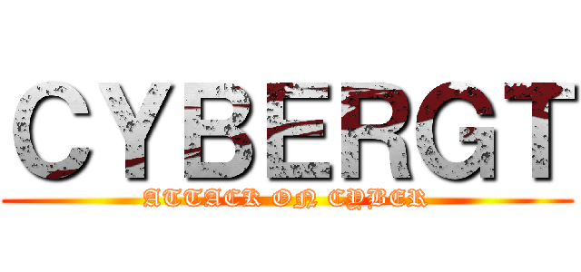 ＣＹＢＥＲＧＴ (ATTACK ON CYBER)