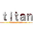 ｔｉｔａｎ (Clara Maria)