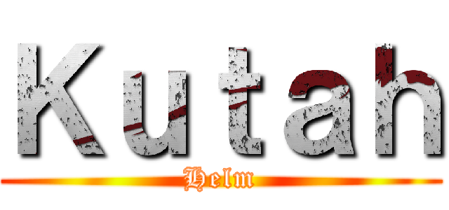 Ｋｕｔａｈ (Helm)