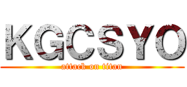 ＫＧＣＳＹＯ (attack on titan)