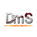 ＤｍＳ (attack on prt)