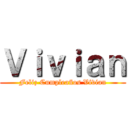 Ｖｉｖｉａｎ (Feliz Cumpleaños Vivian)