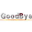 ＧｏｏｄＢｙｅ (Time to Say GoodBye)