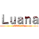 Ｌｕａｎａ (LUANA)