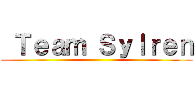  Ｔｅａｍ Ｓｙｌｒｅｎ ()