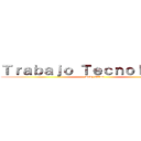 Ｔｒａｂａｊｏ Ｔｅｃｎｏｌｏｇíａ  (Andy Ulloa)