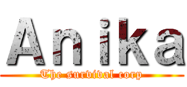 Ａｎｉｋａ (The survival corp)