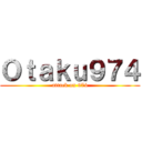 Ｏｔａｋｕ９７４ (attack on 974)