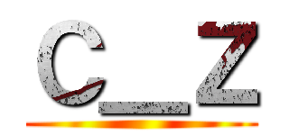 Ｃ＿Ｚ ()