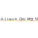 Ａｔｔａｃｋ Ｏｎ Ｍｙ Ｕｔｅｒｕｓ ()