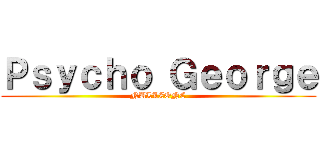 Ｐｓｙｃｈｏ Ｇｅｏｒｇｅ (NULLZONE)