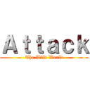 Ａｔｔａｃｋ (The Wild World)