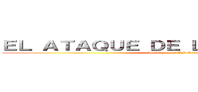 ＥＬ ＡＴＡＱＵＥ ＤＥ ＬＯＳ ＴＩＴＡＮＥＳ (Doblaje por VF Studios)